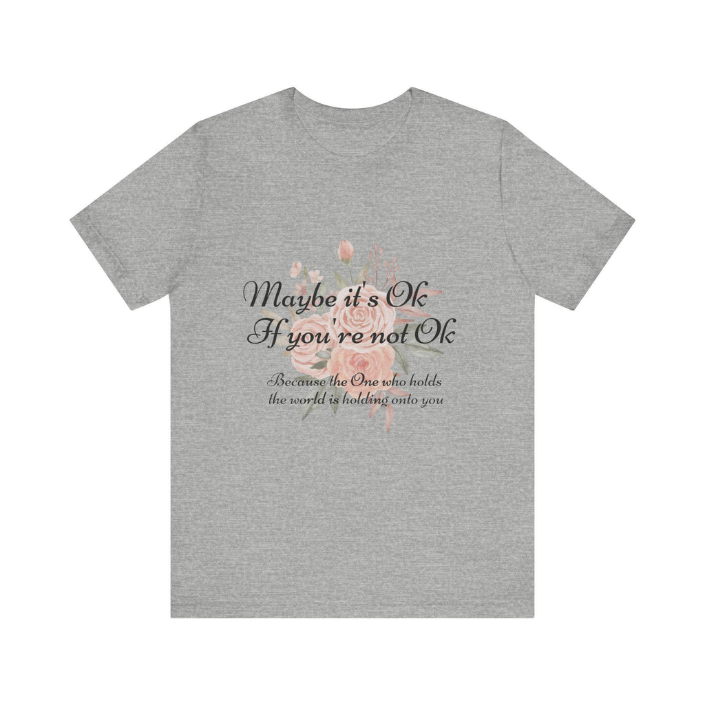 Maybe it's Ok If you're not Ok - Christian Unisex Jersey Short Sleeve Tee