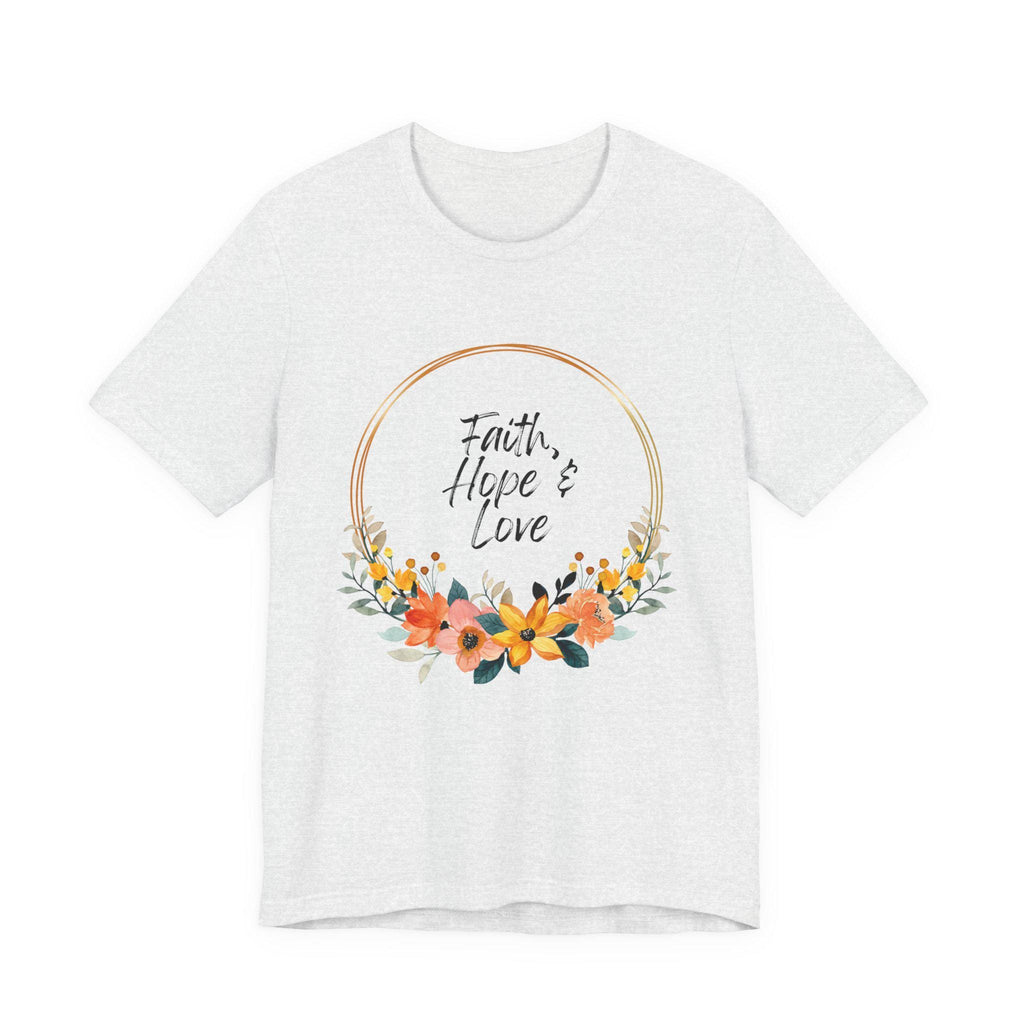 Faith Hope & Love - Christian Tshirt - Unisex Jersey Short Sleeve Tee