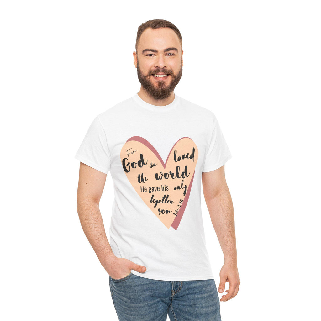 John 3:16 For God So Loved the World - KJV Bible Verse Christian Tshirt - Faith Based Clothing  - Inspiritional Unisex Heavy Cotton Tee
