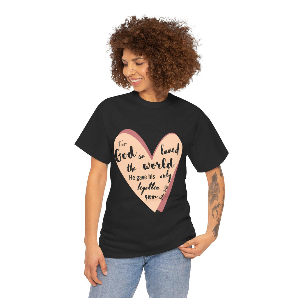 John 3:16 For God So Loved the World - KJV Bible Verse Christian Tshirt - Faith Based Clothing  - Inspiritional Unisex Heavy Cotton Tee