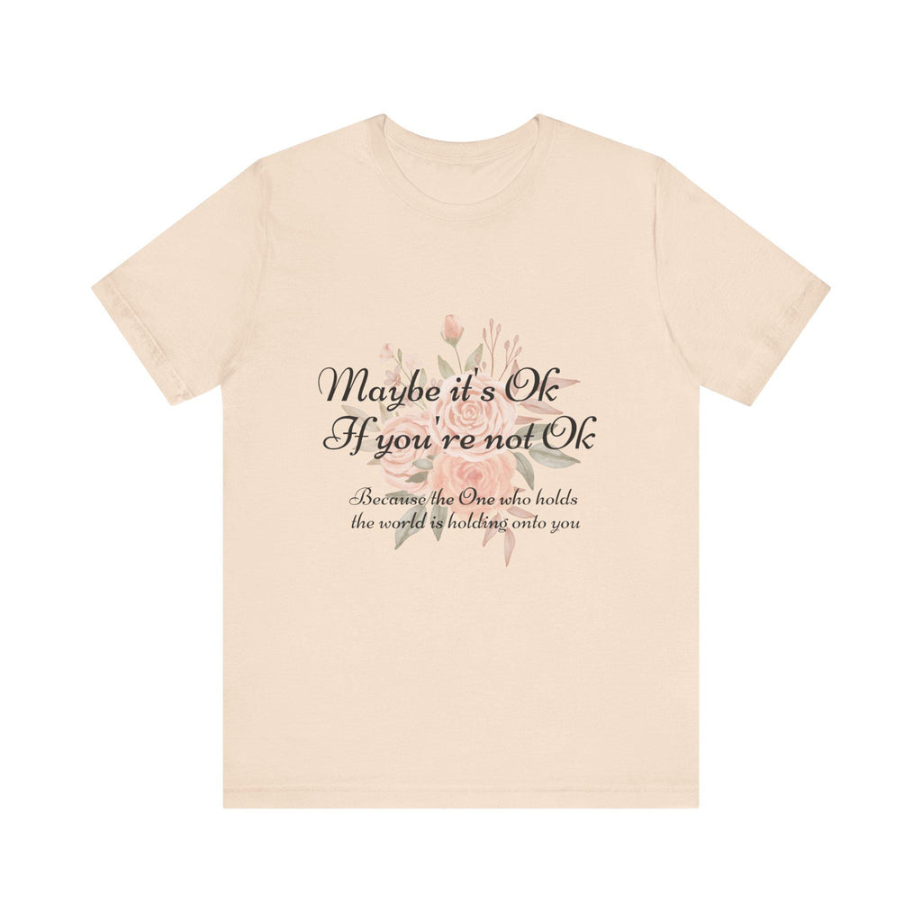 Maybe it's Ok If you're not Ok - Christian Unisex Jersey Short Sleeve Tee