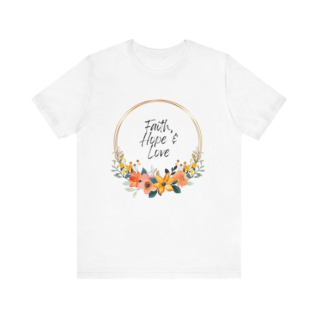 Faith Hope & Love - Christian Tshirt - Unisex Jersey Short Sleeve Tee